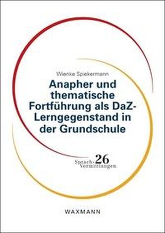 Anapher und thematische Fortführung als DaZ-Lerngegenstand in der Grundschule