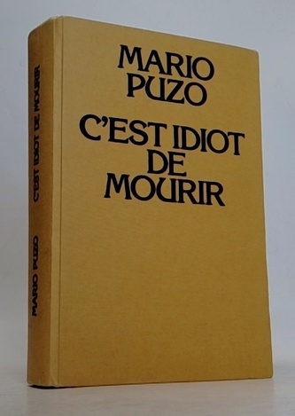 C'est Idiot de Mourir
