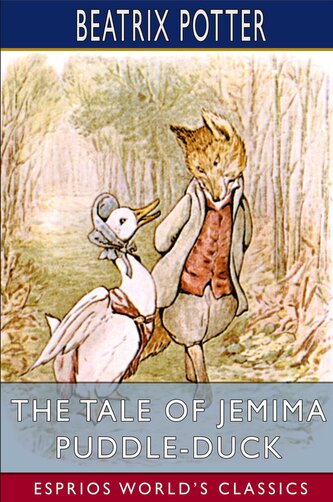 The Tale of Jemima Puddle-Duck (Esprios Classics) The Tale of Jemima Puddle-Duck (Esprios Classics)