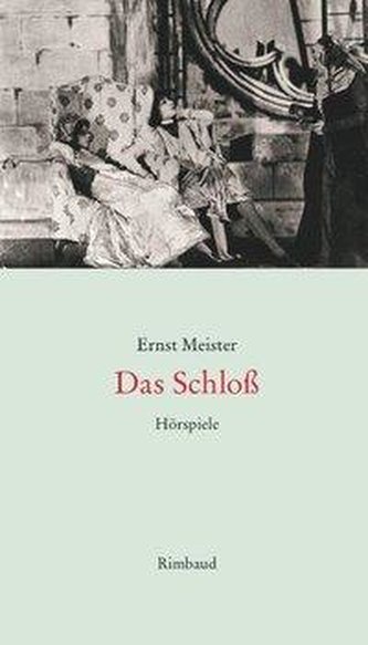 Sämtliche Hörspiele 03. Das Schloß