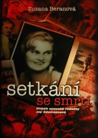 Setkání se smrtí příběh opavské rodačky Joy Adamsonové