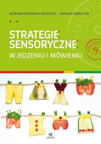 Strategie sensoryczne w jedzeniu i mówieniu Strategie sensoryczne w jedzeniu i mówieniu