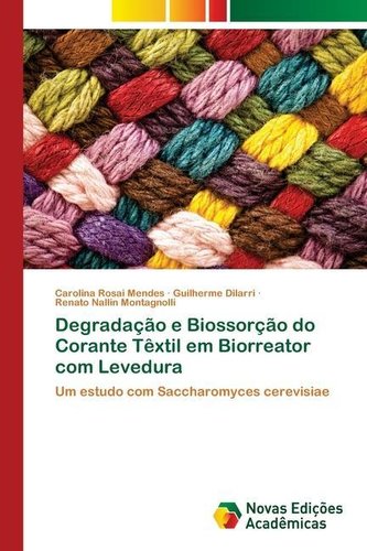 Degradação e Biossorção do Corante Têxtil em Biorreator com Levedura