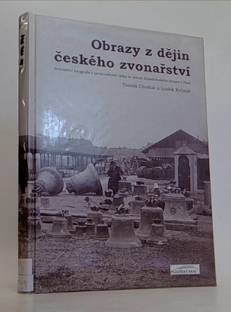 Obrazy z dějin českého zvonařství