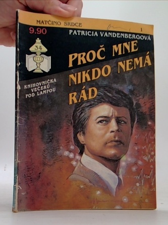 Proč mě nikdo nemá rád?