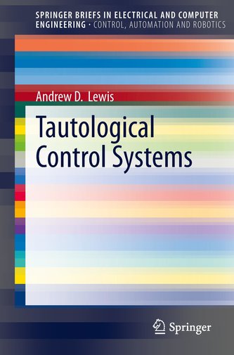 Tautological Control Systems Tautological Control Systems