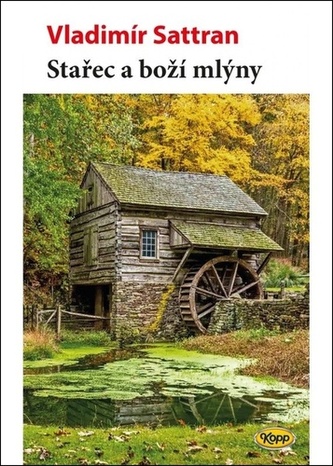 Stařec a boží mlýny