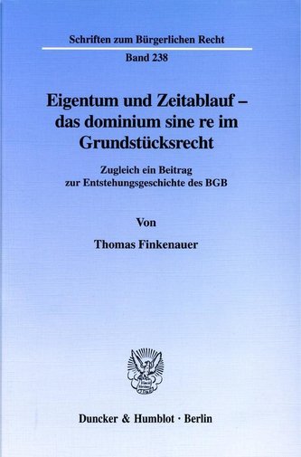 Eigentum und Zeitablauf - das dominium sine re im Grundstücksrecht