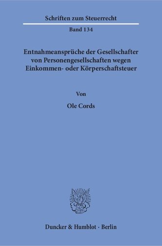 Entnahmeansprüche der Gesellschafter von Personengesellschaften wegen Einkommen- oder Körperschaftsteuer.