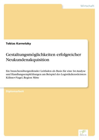 Gestaltungsmöglichkeiten erfolgreicher Neukundenakquisition