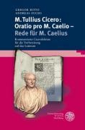 M. Tullius Cicero: Oratio pro M. Caelio - Rede für M. Caelius M. Tullius Cicero: Oratio pro M. Caelio - Rede für M. Caelius