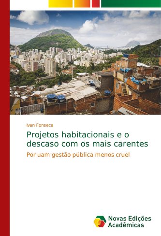 Projetos habitacionais e o descaso com os mais carentes
