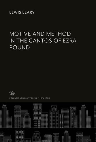 Motive and Method in the Cantos of Ezra Pound