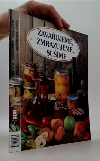 Zavařujeme, zmrazujeme, sušíme