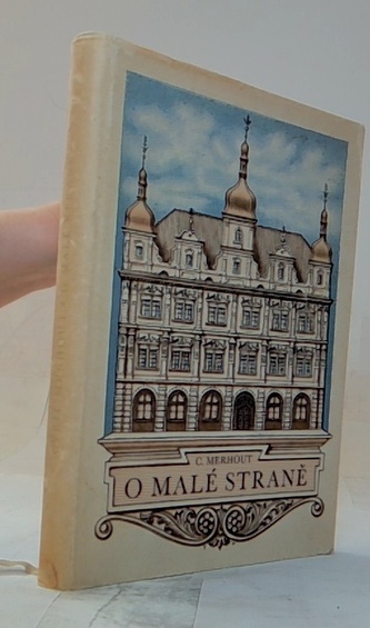 O Malé Straně - její stavební vývoj a dávný život