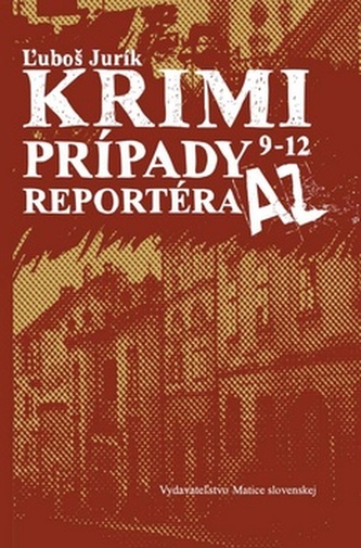 Krimi prípady reportéra AZ 9 - 12 Krimi prípady reportéra AZ 9 - 12