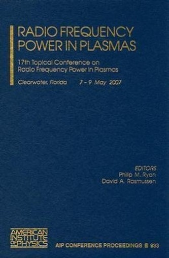 Radio Frequency Power in Plasmas: 17th Topical Conference on Radio Frequency Power in Plasmas