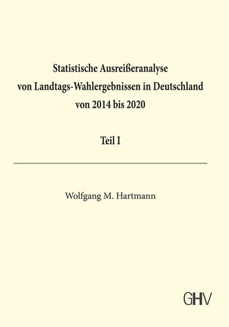 Statistische Ausreißeranalyse von Landtags-Wahlergebnissen in Deutschland von 2014 bis 2020 Teil I