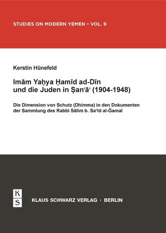 Imam Yahya Hamid ad-Din und die Juden in Sana'a (1904-1948)
