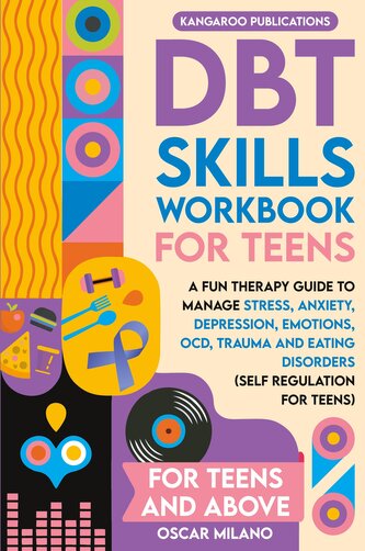 DBT Skills Workbook for Teens
