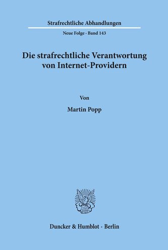 Die strafrechtliche Verantwortung von Internet-Providern.