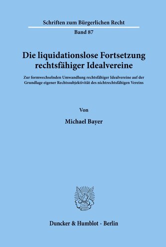 Die liquidationslose Fortsetzung rechtsfähiger Idealvereine.