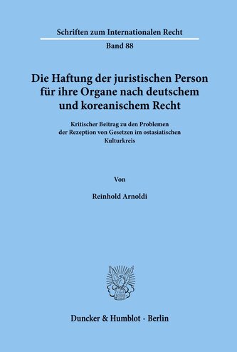 Die Haftung der juristischen Person für ihre Organe nach deutschem und koreanischem Recht.