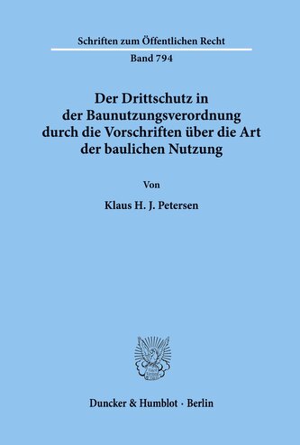 Der Drittschutz in der Baunutzungsverordnung durch die Vorschriften über die Art der baulichen Nutzung.