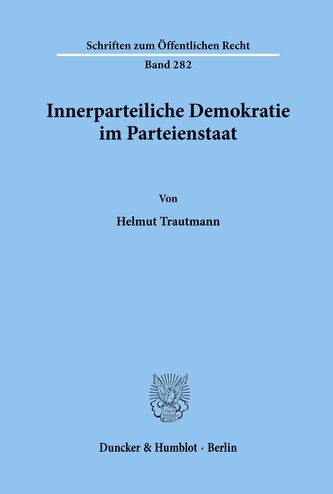 Innerparteiliche Demokratie im Parteienstaat.