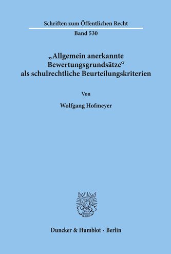 Allgemein anerkannte Bewertungsgrundsätze als schulrechtliche Beurteilungskriterien.