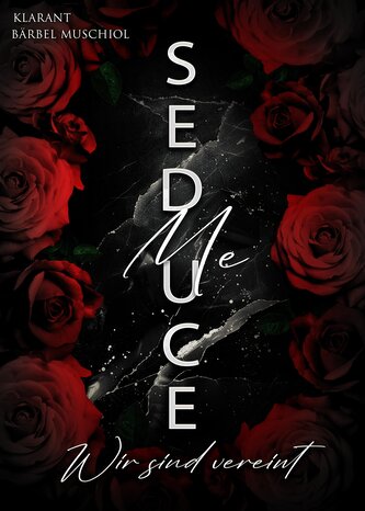 Seduce Me. Wir sind vereint
