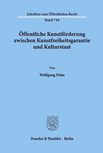 Öffentliche Kunstförderung zwischen Kunstfreiheitsgarantie und Kulturstaat.