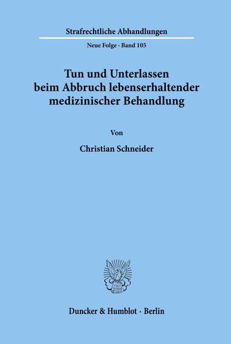 Tun und Unterlassen beim Abbruch lebenserhaltender medizinischer Behandlung.