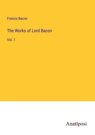 The Works of Lord Bacon