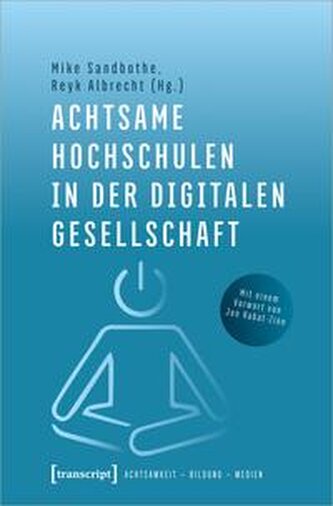 Achtsame Hochschulen in der digitalen Gesellschaft