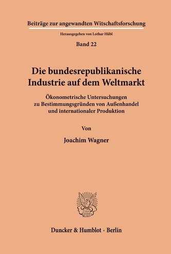 Die bundesrepublikanische Industrie auf dem Weltmarkt.