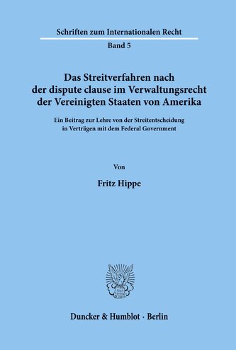 Das Streitverfahren nach der dispute clause im Verwaltungsrecht der Vereinigten Staaten von Amerika.