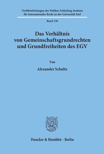 Das Verhältnis von Gemeinschaftsgrundrechten und Grundfreiheiten des EGV.