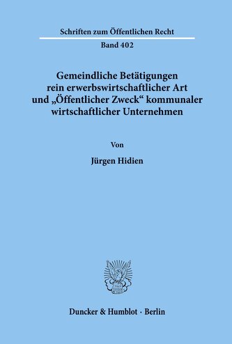 Gemeindliche Betätigungen rein erwerbswirtschaftlicher Art und "Öffentlicher Zweck« kommunaler wirtschaftlicher Unternehmen.