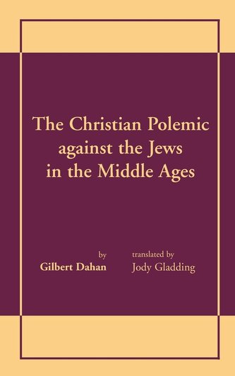 Christian Polemic against the Jews in the Middle Ages, The
