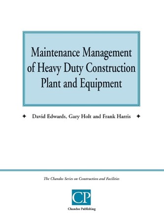 Maintenance Management of Heavy Duty Construction Plant and Equipment