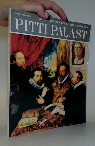 Die Meisterwerke der Palatin Galerie und Pitti Palast