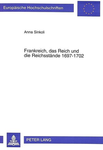 Frankreich, das Reich und die Reichsstände 1697-1702
