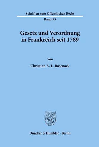 Gesetz und Verordnung in Frankreich seit 1789.