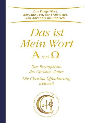 Das ist Mein Wort. Alpha und Omega. Das Evangelium Jesu