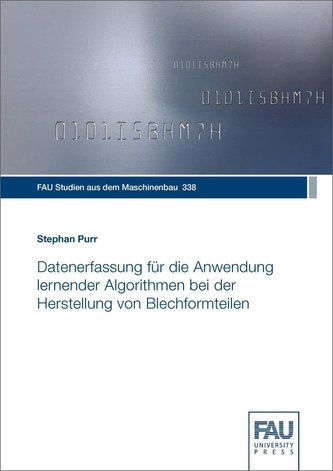 Datenerfassung für die Anwendung lernender Algorithmen bei der Herstellung von Blechformteilen