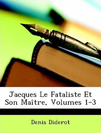 Jacques Le Fataliste Et Son Maître, Volumes 1-3