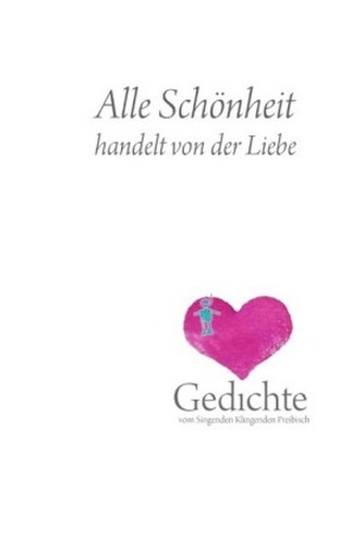 Alle Schönheit handelt von der Liebe