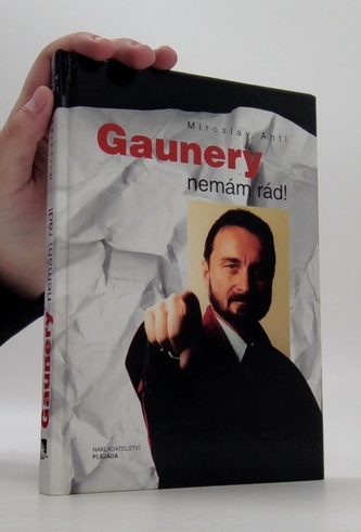 Gaunery nemám rád!