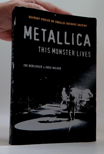 Metallica - this monster lives důvěrný pohled do zákulisí rockov